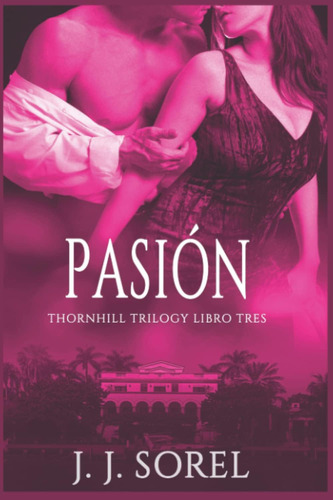 Libro: Pasión (thornhill Trilogy) (spanish Edition)