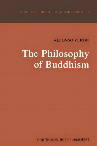The Philosophy Of Buddhism, De A. Verdu. Editorial Springer, Tapa Blanda En Inglés