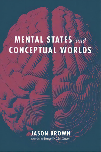 Mental States And Conceptual Worlds, De Jason Brown. Editorial Resource Publications (ca), Tapa Blanda En Inglés