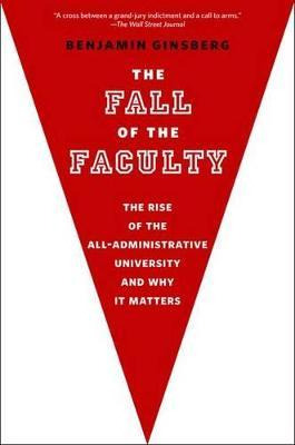 Libro The Fall Of The Faculty - Benjamin Ginsberg