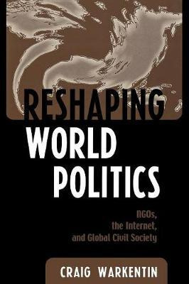 Libro Reshaping World Politics : Ngos, The Internet, And ...