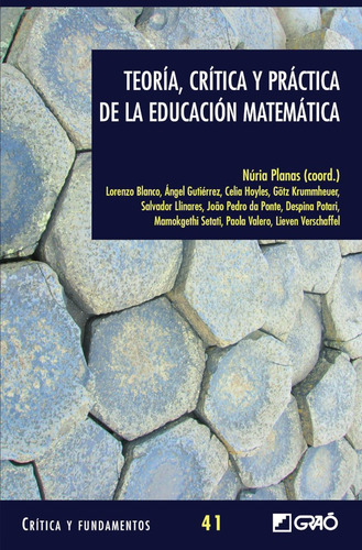 Teoría, Crítica Y Práctica De La Educación Matemática, De Ángel Gutiérrez Rodríguez Y Otros. Editorial Graó, Tapa Blanda, Edición 1 En Español, 2012