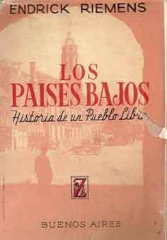 Los Paises Bajos. Historia De Un Pueblo Libre