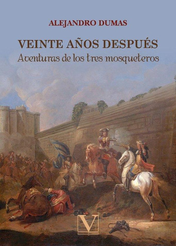 Libro: Veinte Años Después. Dumas, Alejandro. Editorial Verb