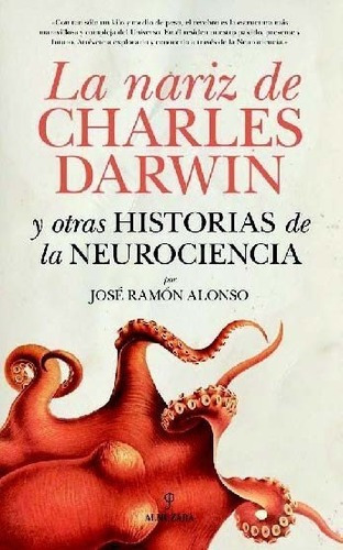 Nariz De Charles Darwin Y Otras Historias De La Neurociencia, La, De Alonso Peña, Jose Ramon. Editorial Almuzara En Español