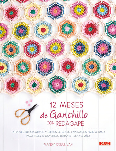 12 Meses De Ganchillo Con Redagape, De O´sullivan, Mandy. Editorial El Drac, S.l., Tapa Blanda En Español