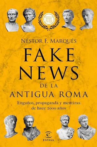 Libro: Fake News Antigua Roma: Engaños, Propaganda Y M