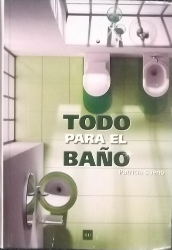 Todo para el baño, de Bueno, Patricia. Editora Paisagem Distribuidora de Livros Ltda., capa mole em español, 2003