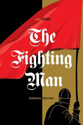 Libro The Fighting Man: Ad 1066 - Deans, Adrian