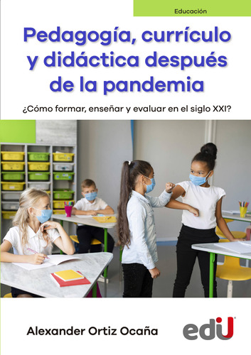 Pedagogía Currículo Y Didáctica Después De La Pandemia