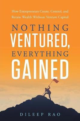 Libro Nothing Ventured, Everything Gained - Dileep Rao