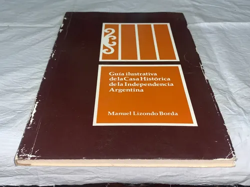 Guia Ilustrativa De La Casa Historica De La Independencia