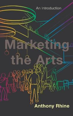 Libro Marketing The Arts : An Introduction - Anthony Rhine