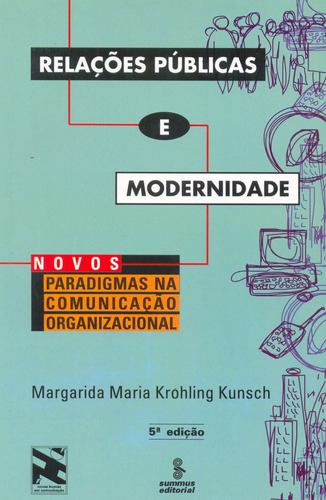 Relações públicas e modernidade: novos paradigmas em comunicação organizacional, de Kunsch, Margarida Maria Krohling. Editora Summus Editorial Ltda., capa mole em português, 1997