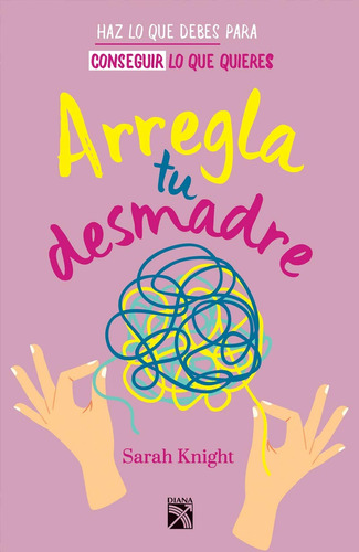 Arregla Tu Desmadre - Sarah Khight