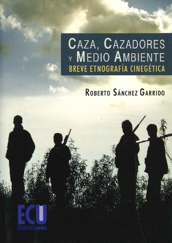 Libro Caza, Cazadores Y Medio Ambiente De Roberto Sánchez Ga