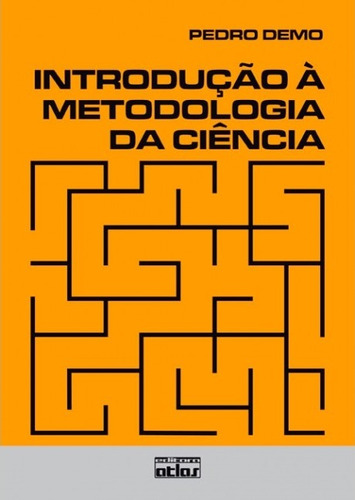 Introdução Á Metodologia Da Ciência, de Demo, Pedro. Editora Atlas Ltda., capa mole em português, 1995