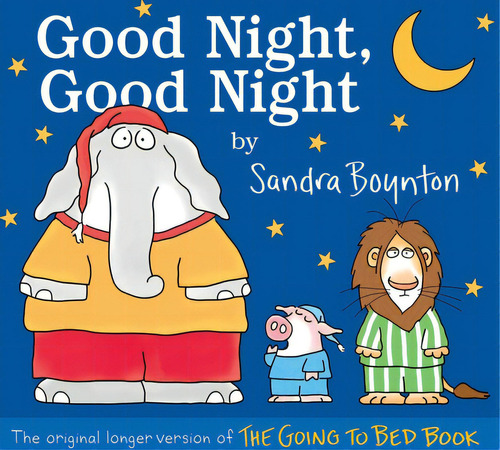 Good Night, Good Night: The Original Longer Version Of The Going To Bed Book, De Boynton, Sandra. Editorial Boynton Bookworks, Tapa Dura En Inglés