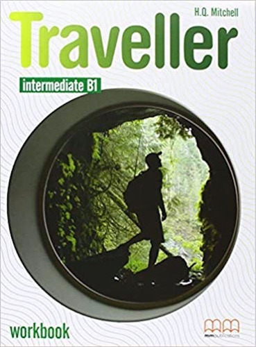 Traveller Intermediate B1 Workbook. Bachillerato 