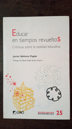 Educar En Tiempos Revueltos - Javier Ballesta Pagán