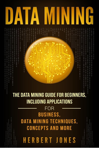 Libro La Guía De Minería De Datos Para Principiantes En Ingl