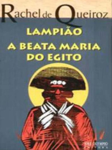 Lampião / A Beata Maria Do Egito, De Queiroz, Rachel De. Editora Jose Olympio, Capa Mole, Edição 6ª Edição - 2005 Em Português