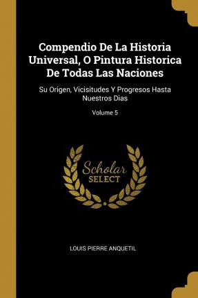 Libro Compendio De La Historia Universal, O Pintura Histo...