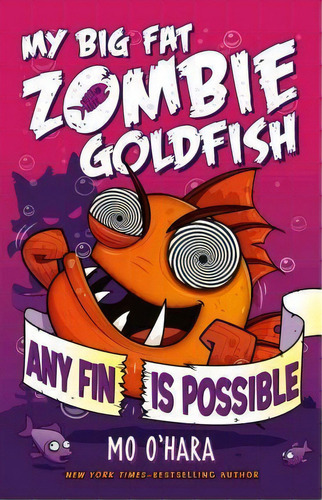 Any Fin Is Possible: My Big Fat Zombie Goldfish, De Mo O'hara. Editorial Square Fish, Tapa Blanda En Inglés