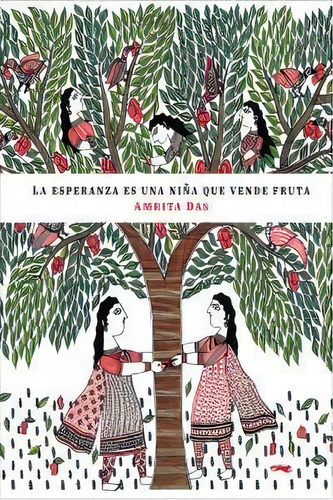 La Esperanza Es Una Niãâ±a Vendiendo Fruta, De Amrita,das. Editorial Libros Del Zorro Rojo, Tapa Dura En Español