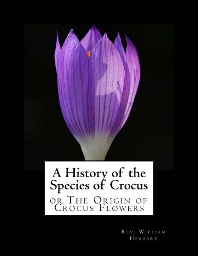 A History Of The Species Of Crocus Or The Origin Of Crocus F