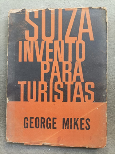 Suiza Invento Para Turistas, Por George Mikes