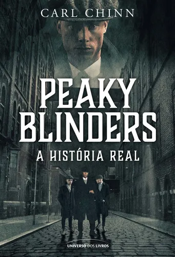 Peaky Blinders: A História Real, De Chinn, Carl. Universo Dos Livros Editora Ltda, Capa Mole Em Português, 2022
