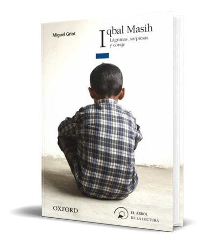 Iqbal Masih, De Miguel Griot. Editorial Oxford, Tapa Blanda En Español, 2010