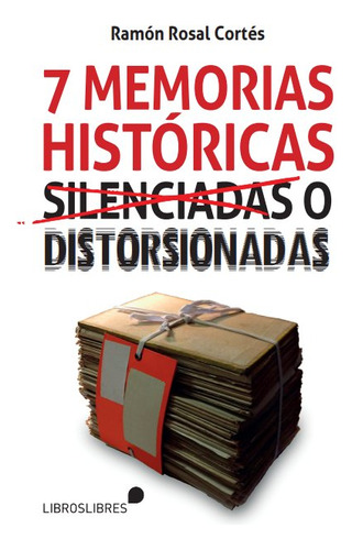 Libro Siete Memorias Historicas Silenciadas O Distorsiona...
