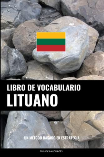 Libro De Vocabulario Lituano: Un Metodo Basado En Estrategia