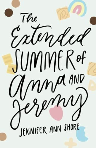 Book : The Extended Summer Of Anna And Jeremy - Shore,...