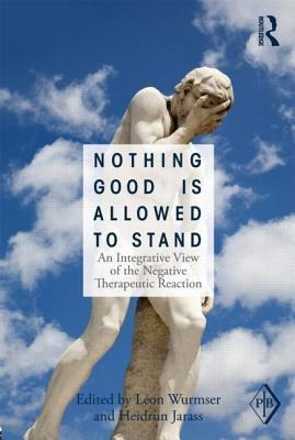 Nothing Good Is Allowed To Stand - Leon Wurmser