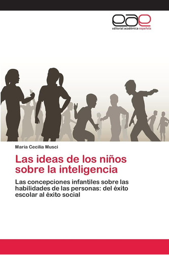 Libro: Las Ideas De Los Niños Sobre La Inteligencia: Las Con