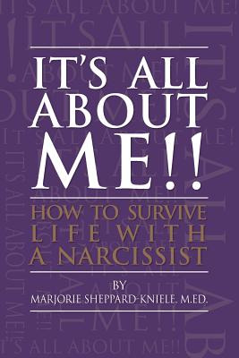 Libro It's All About Me!!: How To Survive Life With A Nar...