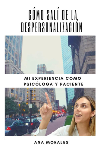 Cómo Salí De La Despersonalización: Mi Experiencia Como P...