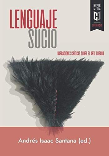 Libro: Lenguaje Sucio (tomo I): Narraciones Críticas Sobre