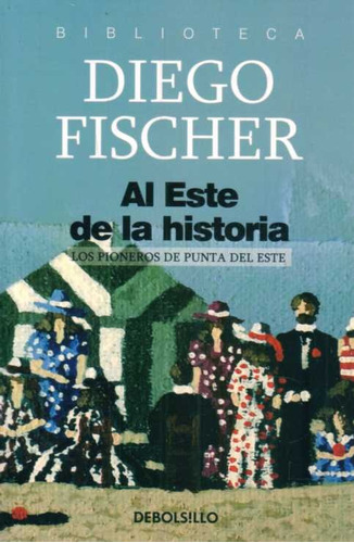 Al Este De La Historia / Diego Fischer (envíos)