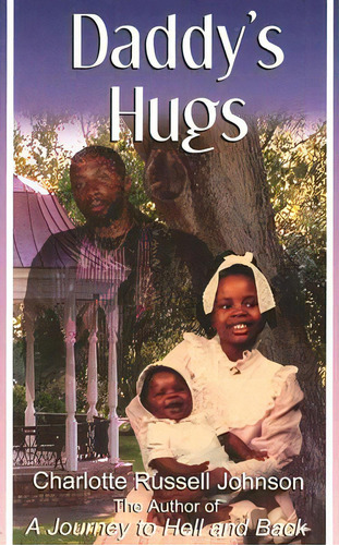 Daddy's Hugs, De Johnson, Charlotte Russell. Editorial Reaching Beyond Inc, Tapa Blanda En Inglés