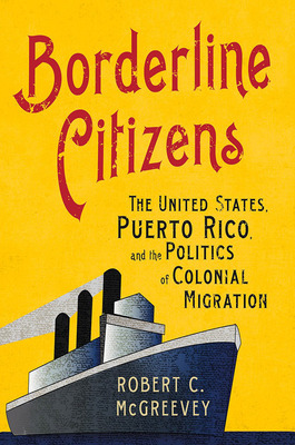 Libro Borderline Citizens: The United States, Puerto Rico...