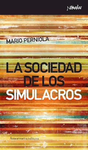 La Sociedad De Los Simulacros - Mario Perniola - Amorrortu