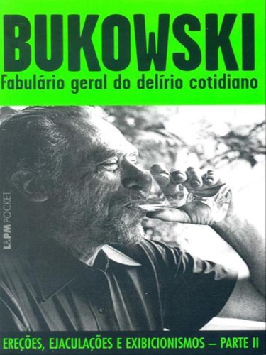 Fabulário Geral Do Delírio Cotidiano - Vol. 596, De Bukowski, Charles. Editora L±, Capa Mole, Edição 1ª Edição - 2007 Em Português