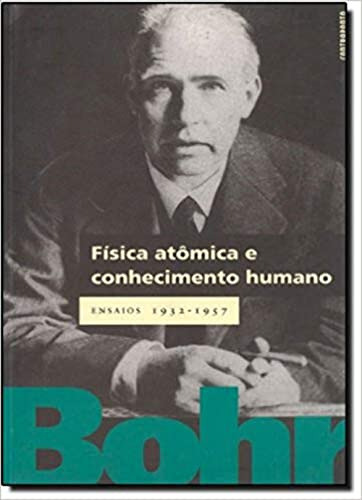 Libro Fisica Atomica E Conhecimento Humano Ensaios 1932 1957