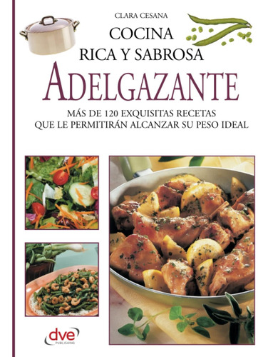 Libro: Cocina Rica Y Sabrosa Adelgazante (spanish Edition)