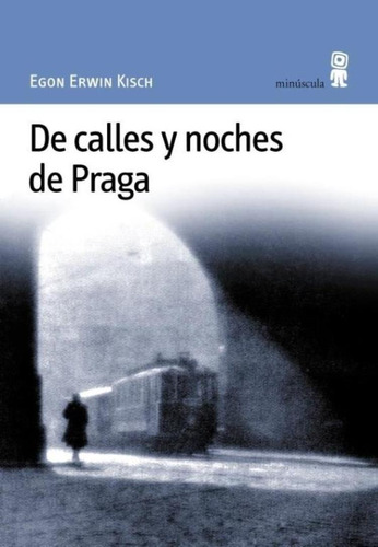 De Calles Y Noches De Praga. Egon Kisch