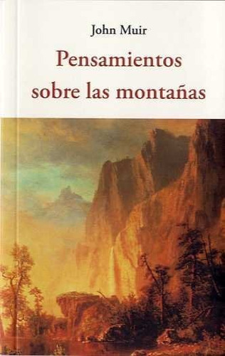 PENSAMIENTO SOBRE LAS MONTAÃÂAS, de Muir, John. Editorial José J. Olañeta Editor, tapa blanda en español
